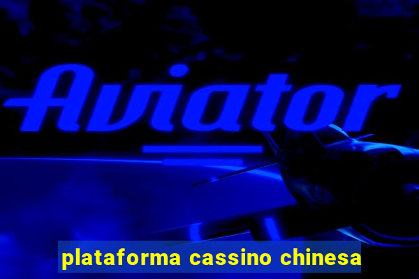 plataforma cassino chinesa